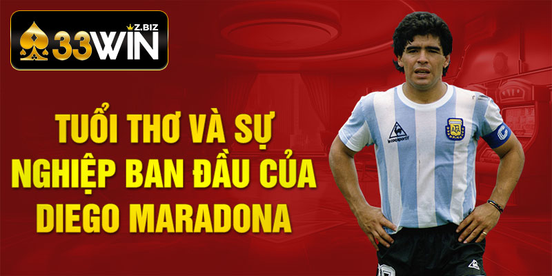 Tuổi thơ và sự nghiệp ban đầu của Diego Maradona