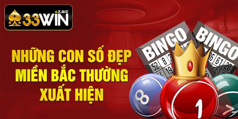 Những con số đẹp miền Bắc thường xuất hiện