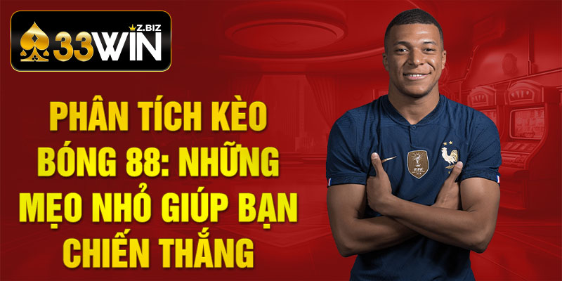 Phân tích kèo bóng 88: Những mẹo nhỏ giúp bạn chiến thắng