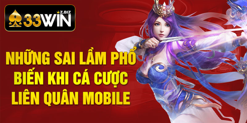 Những sai lầm phổ biến khi cá cược Liên Quân Mobile